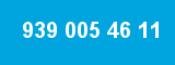 939 005 46 11